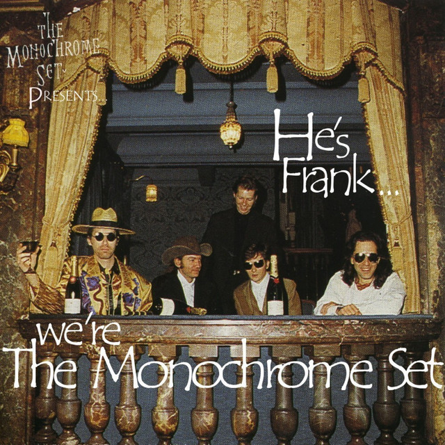 He's Frank... We're The Monochrome Set album cover