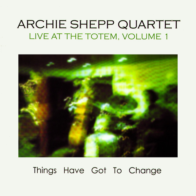 Things Have Got to Change: Live at the Totem, Vol. 1 album cover