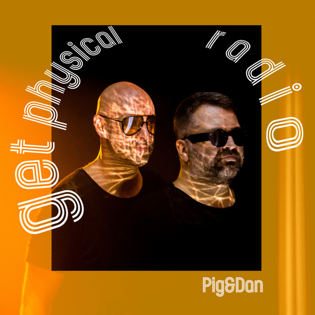 Get Physical Radio - August 2023 (mixed by Pig&Dan) album cover