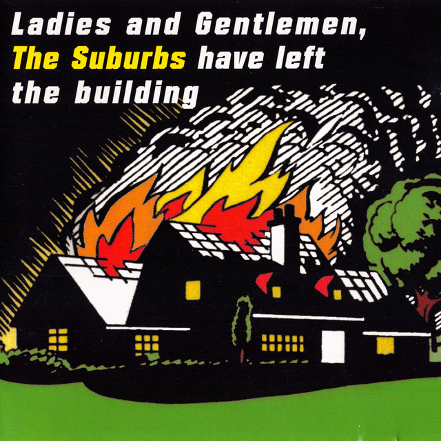 Ladies and Gentlemen, The Suburbs Have Left The Building album cover