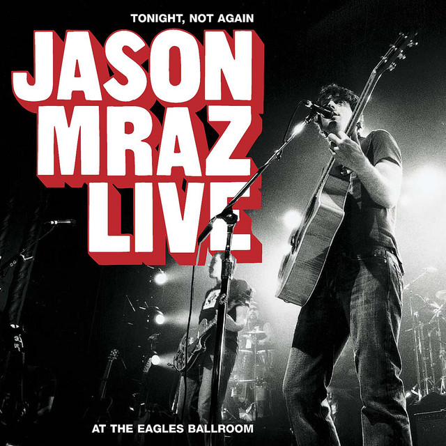 Tonight, Not Again: Jason Mraz Live at the Eagles Ballroom album cover