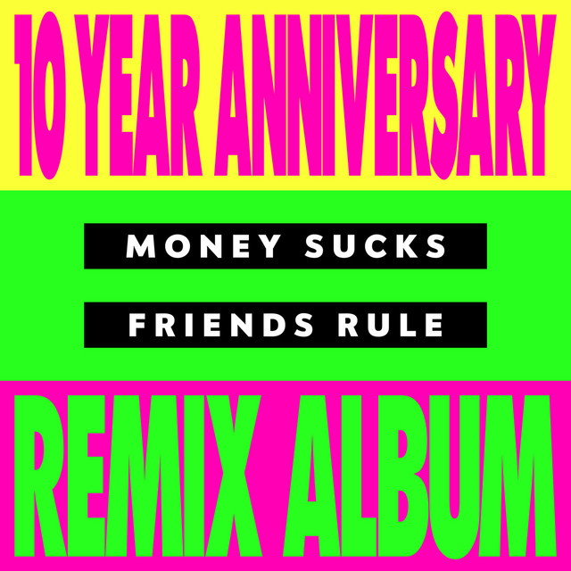 Money Sucks, Friends Rule (10 Year Remix Album) album cover