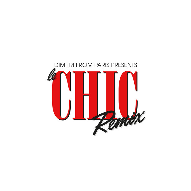 Dimitri From Paris presents Le CHIC Remix album cover