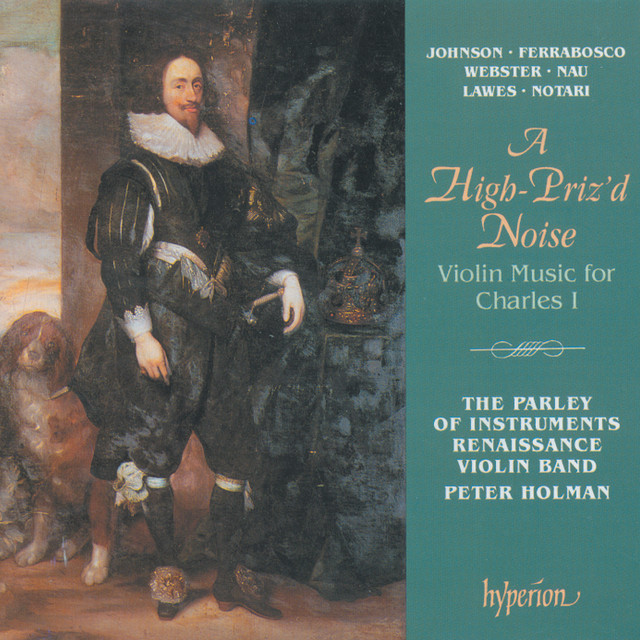 A High-Priz'd Noise: Violin Music for Charles I (English Orpheus 36) album cover