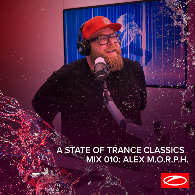 A State Of Trance Classics - Mix 010: Alex M.O.R.P.H. album cover