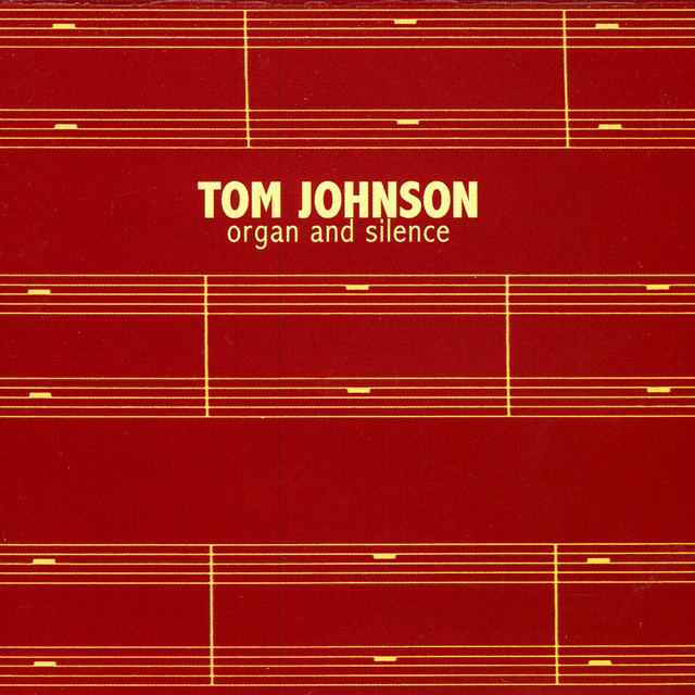 Tom Johnson: Organ & Silence album cover