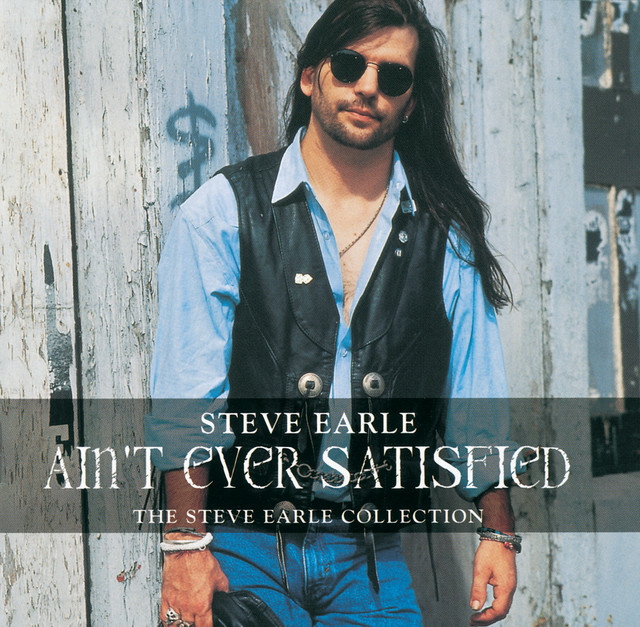 Ain't Ever Satisfied: The Steve Earle Collection album cover