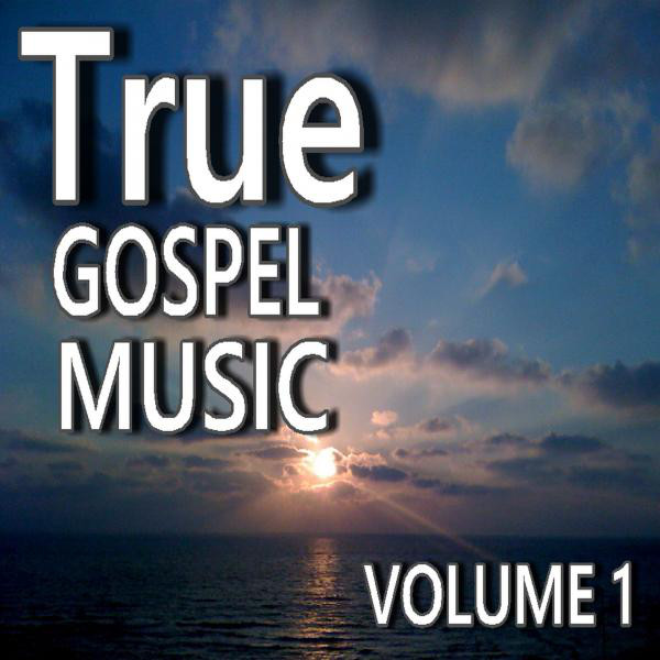 True Gospel Music, Vol. 1 album cover