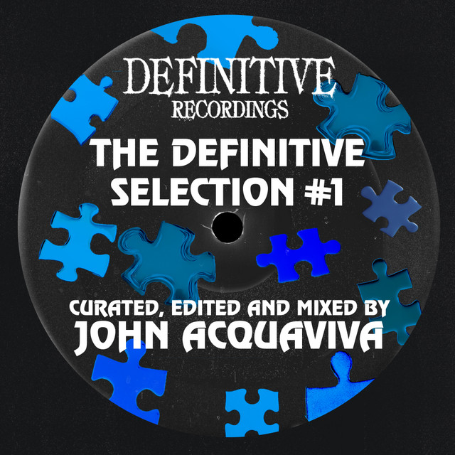 The Definitive Selection, Vol. 1 - Curated, Edited & Mixed By John Acquaviva album cover