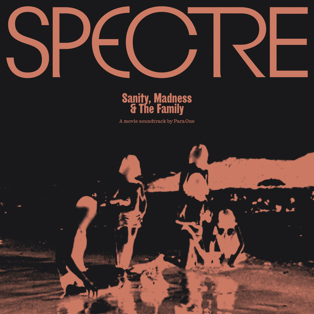 SPECTRE: Sanity, Madness & the Family (Original Motion Picture Soundtrack) album cover