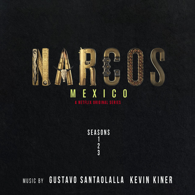 Narcos: Mexico (A Netflix Original Series Soundtrack) [Music from Seasons 1, 2 & 3] album cover
