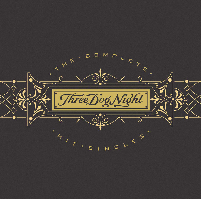 Three Dog Night - The Complete Hit Singles album cover