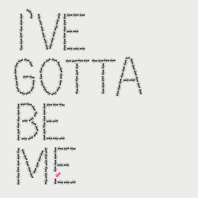 I've Gotta Be Me
