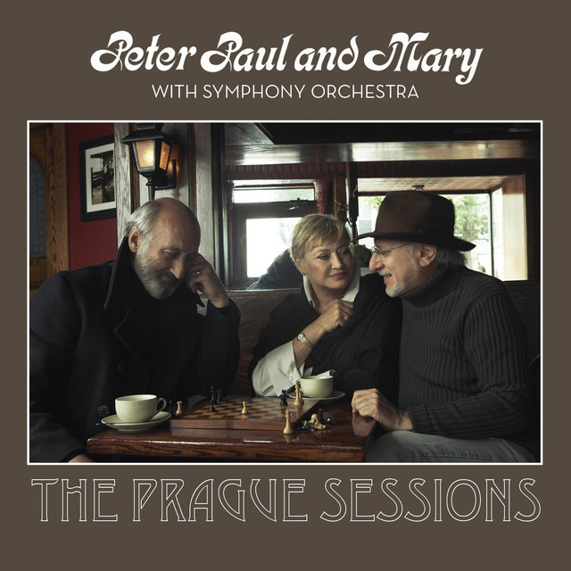 Peter, Paul and Mary with Symphony Orchestra: The Prague Sessions album cover