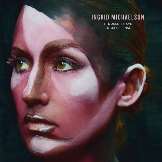 It Doesn't Have To Make Sense album cover