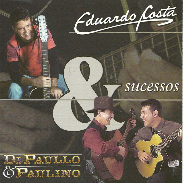 Sucessos - Eduardo Costa e Di Paullo & Paulino album cover