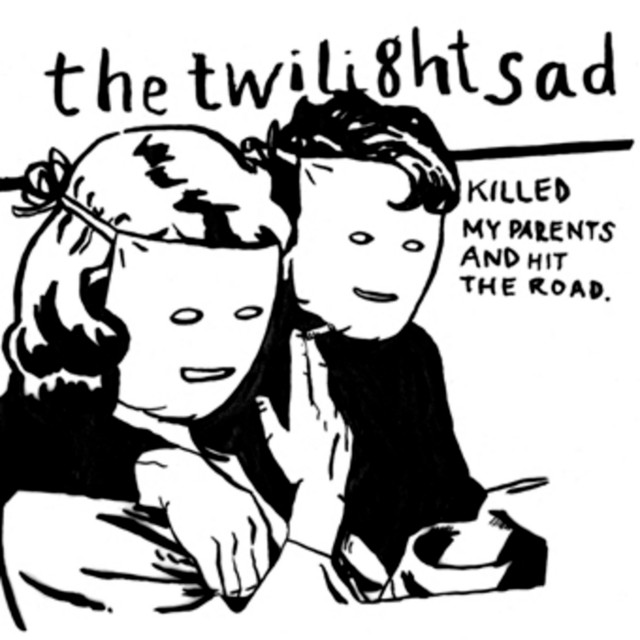 The Twilight Sad Killed My Parents and Hit the Road album cover