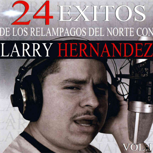 24 Exitos de los Relampagos del Norte Con Larry Hernandez, Vol. 1 album cover