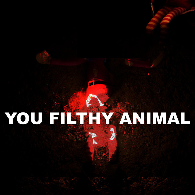 You Filthy Animal album cover