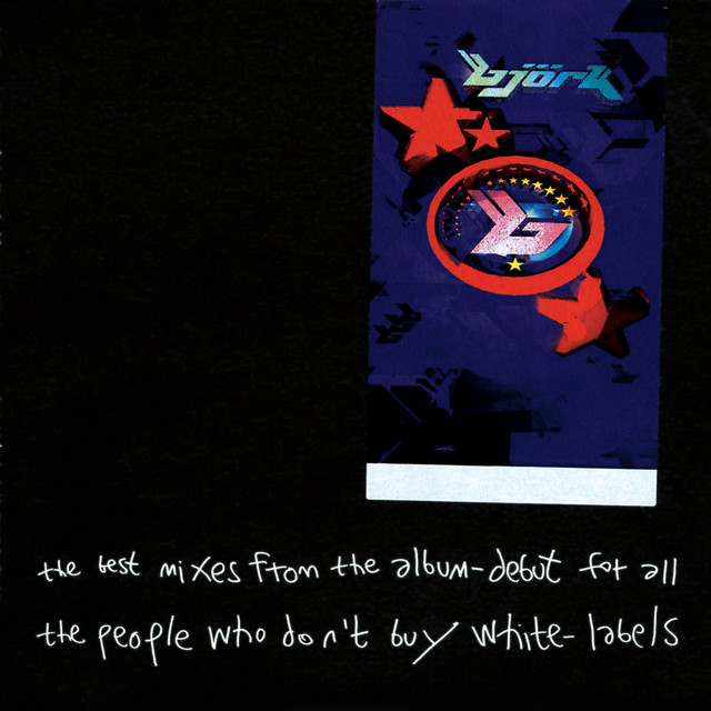 The Best Mixes From The Album - Debut (For All The People Who Don't Buy White-Labels)