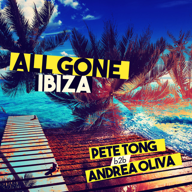 All Gone Ibiza: Pete Tong b2b Andrea Oliva album cover