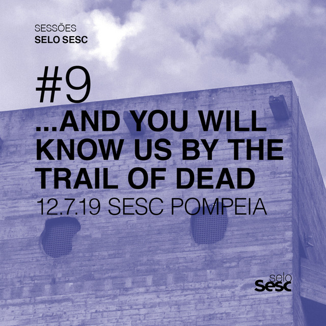 Sessões Selo Sesc #9: ...And You Will Know Us by the Trail of Dead album cover