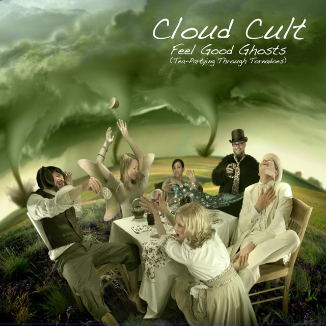 Feel Good Ghosts (Tea-Partying Through Tornadoes) album cover