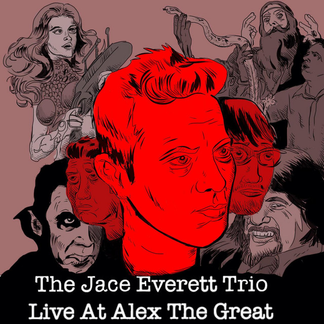 The Jace Everett Trio: Live at Alex the Great album cover