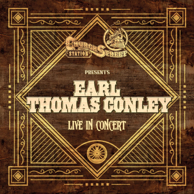 Church Street Station Presents: Earl Thomas Conley (Live In Concert) album cover