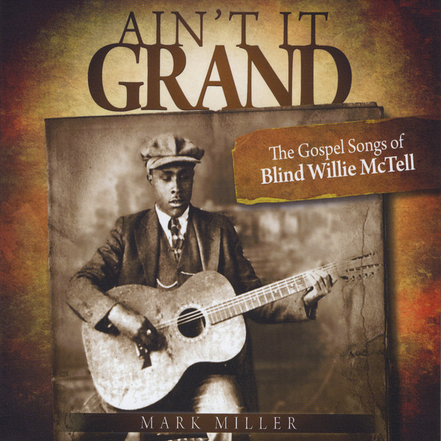 Ain't It Grand: The Gospel Songs of Blind Willie McTell album cover