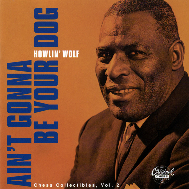 Ain't Gonna Be Your Dog: Chess Collectibles Vol. 2 album cover