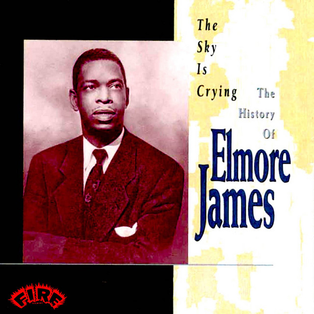 The Sky is Crying: The History of Elmore James album cover