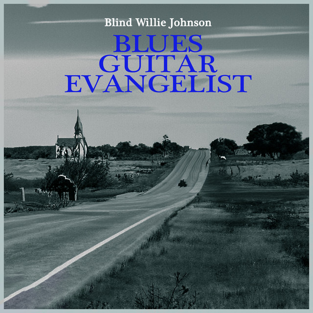 Blues Guitar Evangelist - the Legacy of Blind Willie Johnson (Remastered) album cover