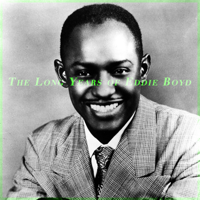 The Long Years of Eddie Boyd album cover