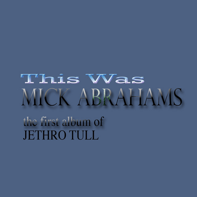 Mick Abrahams (The First Album of Jethro Tull) album cover