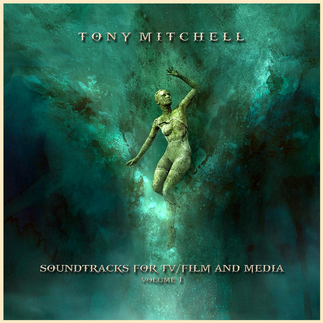 TONY MITCHELL - SOUNDTRACKS FOR TV/FILM & MEDIA Volume 1 album cover