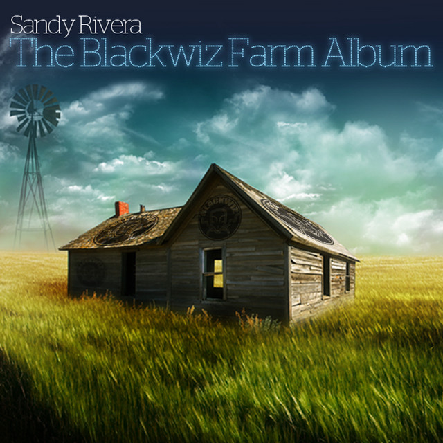 Sandy Rivera Presents The Blackwiz Farm album cover