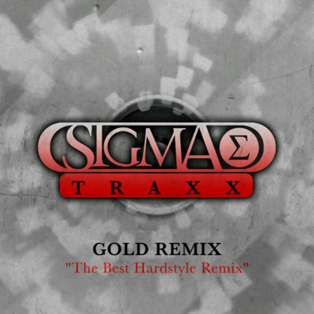 Sigma Traxx Gold Remix (The Best Hardstyle Remix) album cover