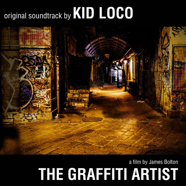 The Graffiti Artist: Original Soundtrack by Kid Loco - A Film By James Bolton album cover