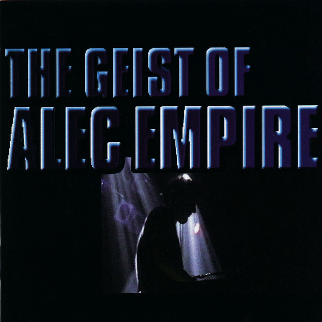 The Geist Of Alec Empire album cover