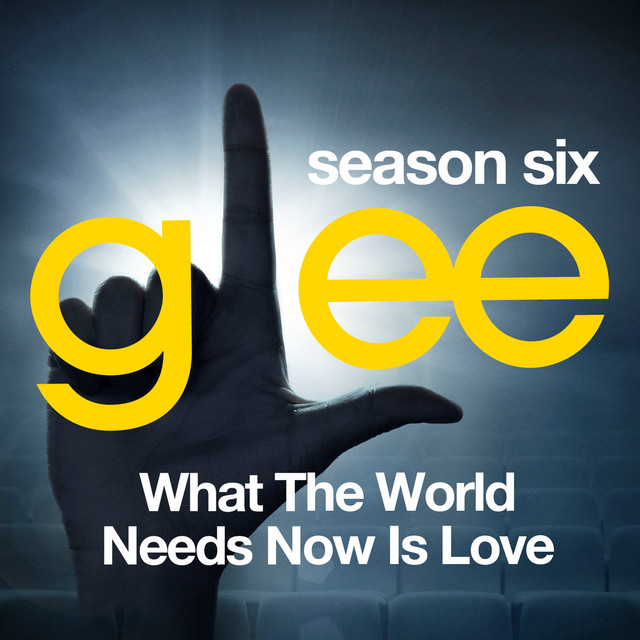 Glee: The Music, What the World Needs Now is Love album cover