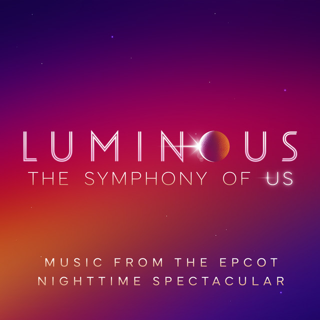 Luminous: The Symphony of Us (Music from the EPCOT Nighttime Spectacular) album cover