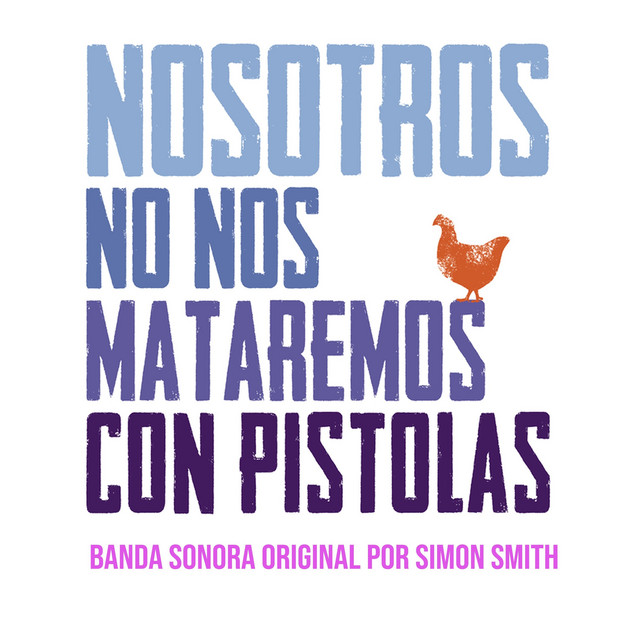 Nosotros No Nos Mataremos Con Pistolas (Banda Sonora Original) album cover