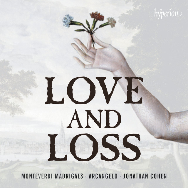 Monteverdi: Madrigals of Love & Loss (from Books 6-8) album cover