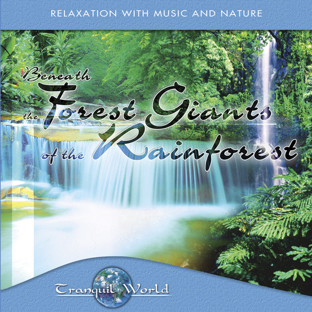 Tranquil World - Under The Forest Giant Of The Rainforest album cover