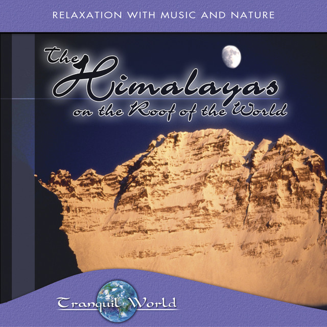 Tranquil World - The Himalayas: On The Roof Of The World album cover
