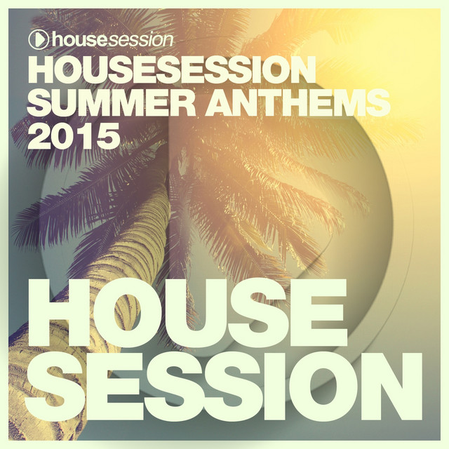 Housesession Summer Anthems 2015 (Compiled By Tune Brothers) album cover