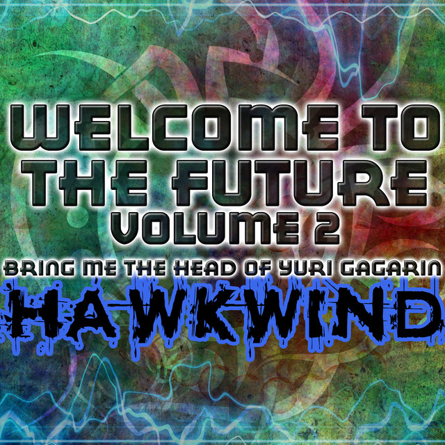 Bring Me The Head Of Yuri Gagarin: Welcome To The Future, Vol. 2 (Live) album cover