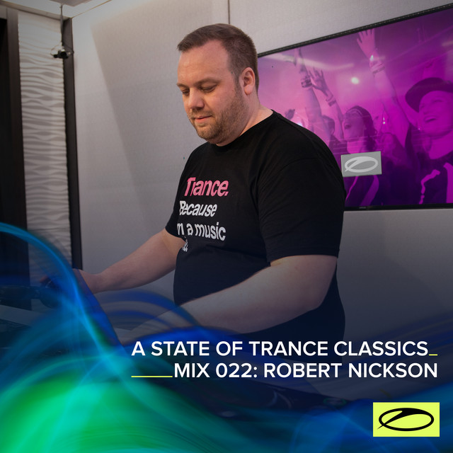 A State Of Trance Classics - Mix 022: Robert Nickson album cover