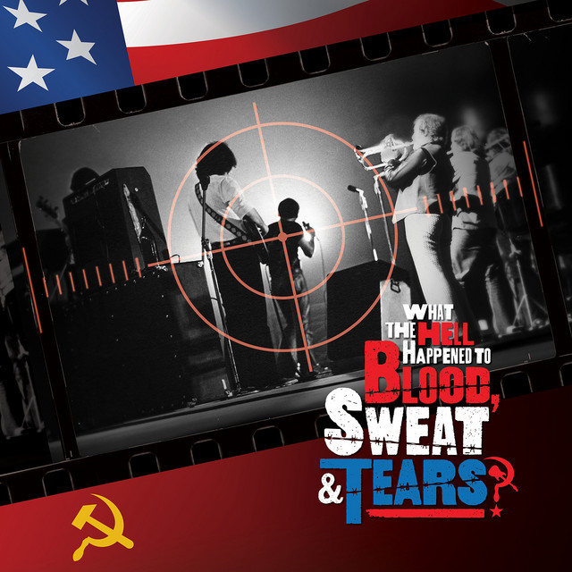 What The Hell Happened To Blood, Sweat & Tears? (Original Soundtrack) [Live] album cover